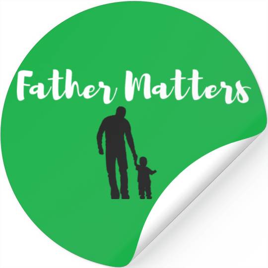 Father Matters | Father and Daughter | Daddy Stickers