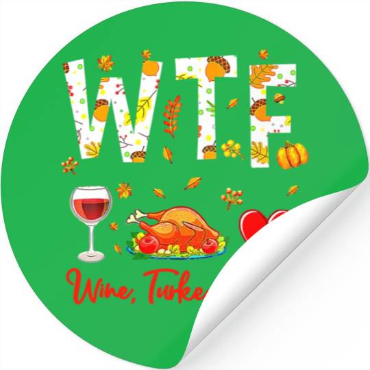 Wine Turkey Family WTF Funny Thanksgiving Stickers