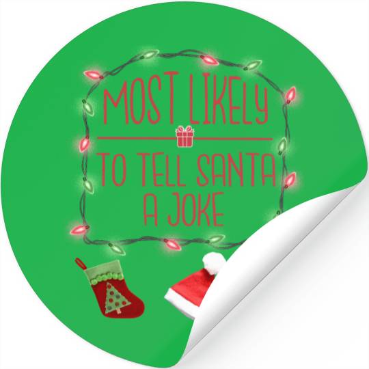 Most Likely To Tell Santa A Joke Funny Christmas Stickers