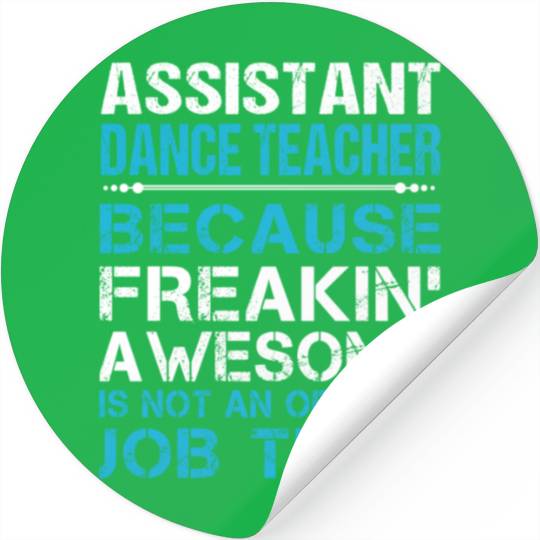 Assistant Dance Teacher Stickers - Freaking Awesome