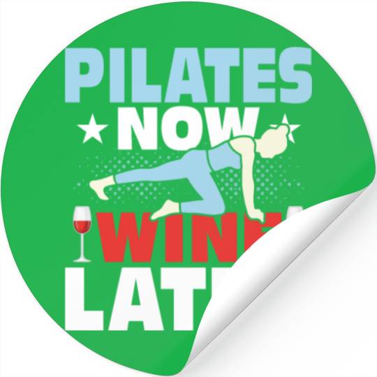 Pilates Now Wine Later Exercise Fitness Stickers