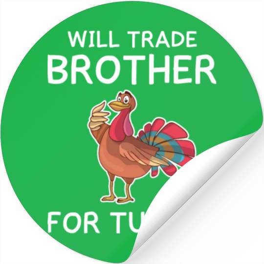 Thanksgiving Funny Turkey Will Trade Brother Gift Stickers