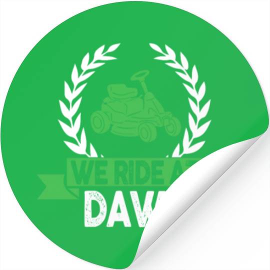We Ride At Dawn Dad Lawn Mower Make Laugh Day Yard Stickers