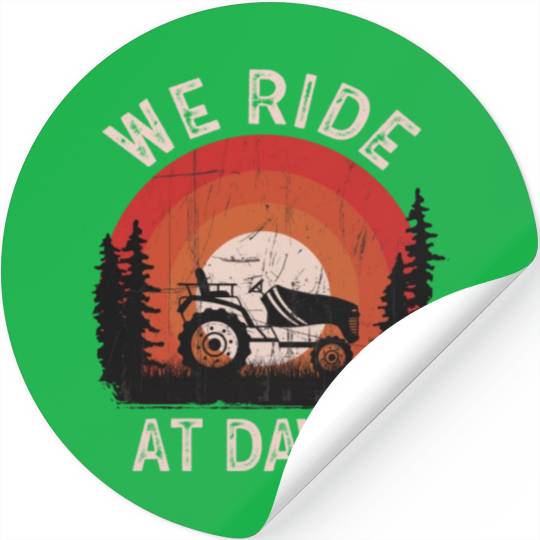 We Ride At Dawn Dad Lawn Mower Make Laugh Day Yard Stickers
