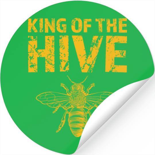 King Of The Hive - Funny Beekeeping - Lover Honey Stickers
