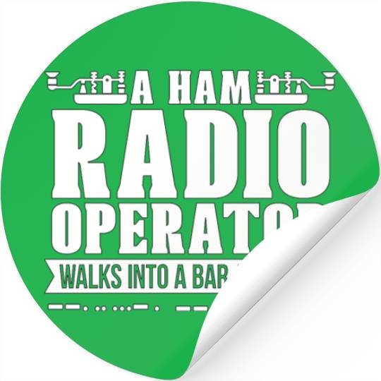 Ham Radio Operator Walks Into Loves Amateur Radio Stickers