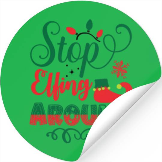 Xmas Christmas Stop Elfing Around Elf Stickers