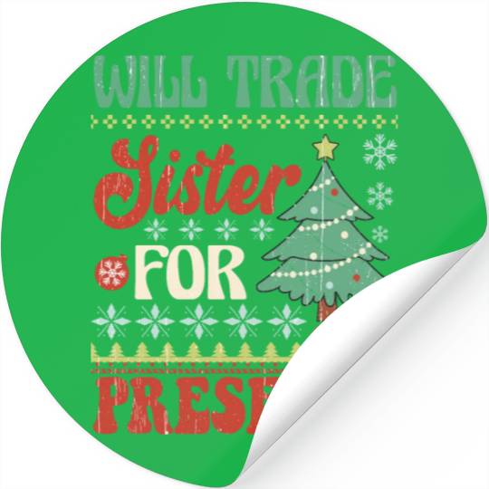 Xmas Christmas Will Trade Sister for Presents Stickers