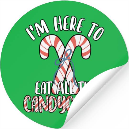 I'm Here to Eat All The Candy Canes Funny Cute Stickers