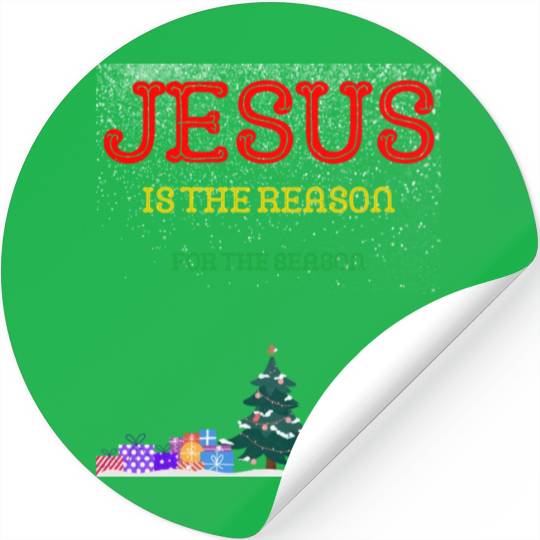 Jesus is the reason for the season Stickers