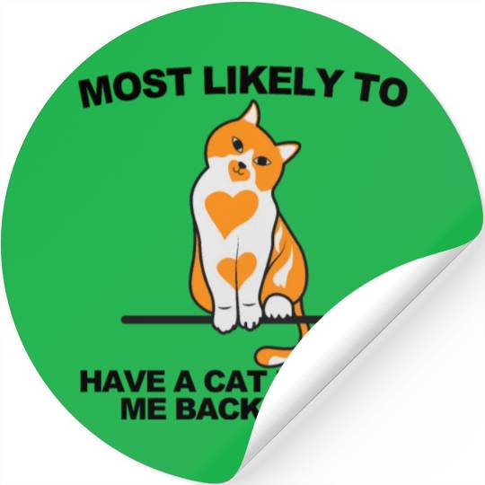 Most Likely To Have A Cat Follow Me Back Home Stickers