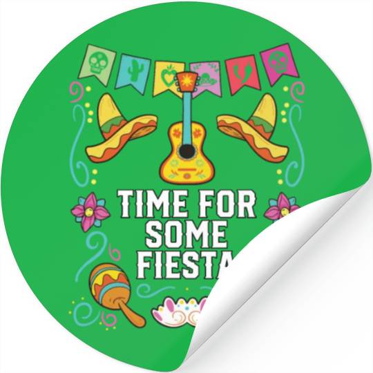 Time For Some Fiesta Cinco De Mayo Mexican Pride Stickers