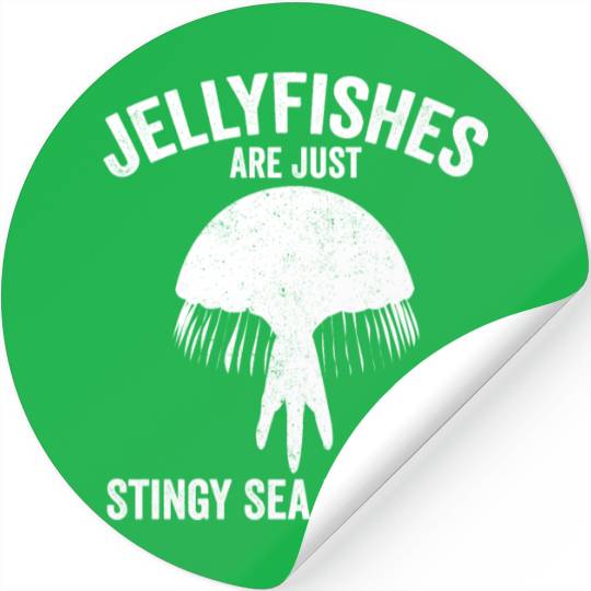 Funny Jellyfish Are Just Stingy Sea Rubbers Stickers