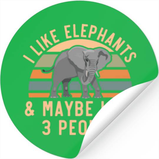 I Like Elephants And Maybe Like 3 People Zookeeper Stickers