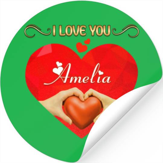 I love you Amelia Stickers