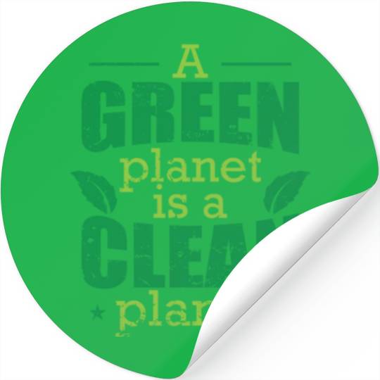 A green Planet is a Clean Planet Nature Stickers