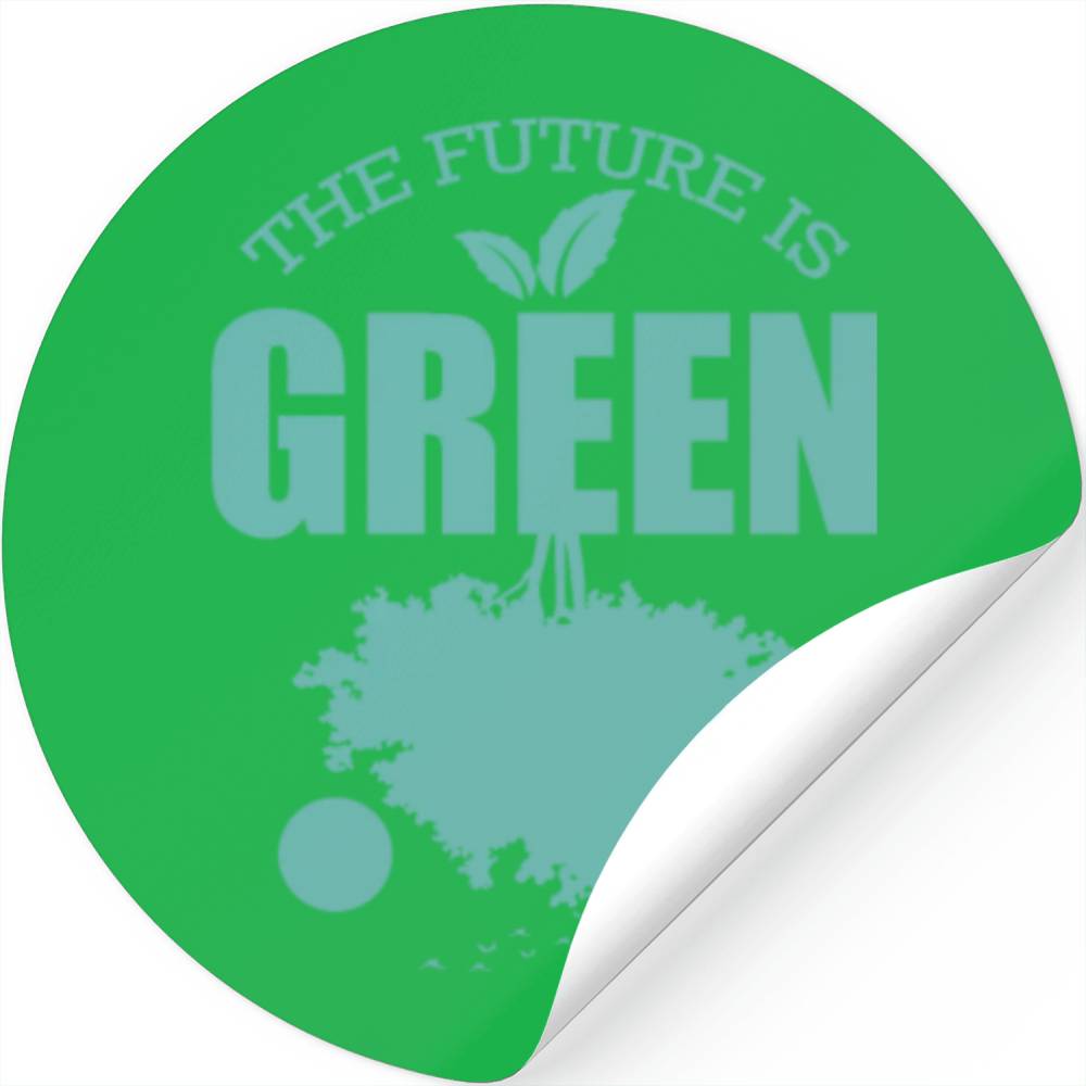 The Future is Green Nature Planet Earth Stickers