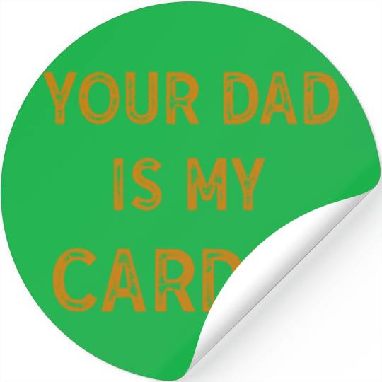 Your Dad Is My Cardio Gym Exercise Humorous Stickers