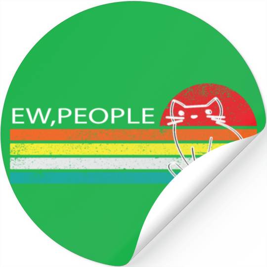 Ew,People -ew, people meowy Stickers