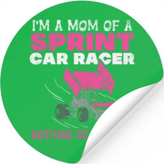 Mom Of A Sprint Car Racer Race Day Driver Mother P Stickers
