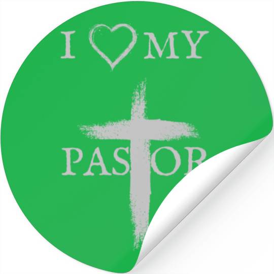 I love my Pastor | I love my Church Stickers