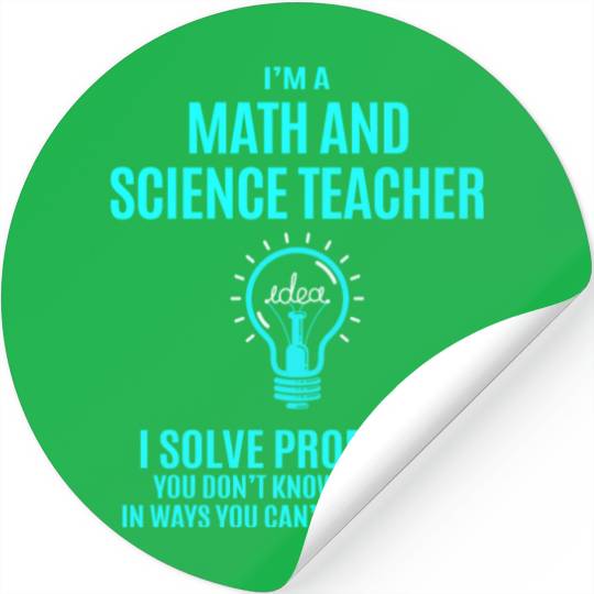 Math And Science Teacher Stickers - I Solve Problem