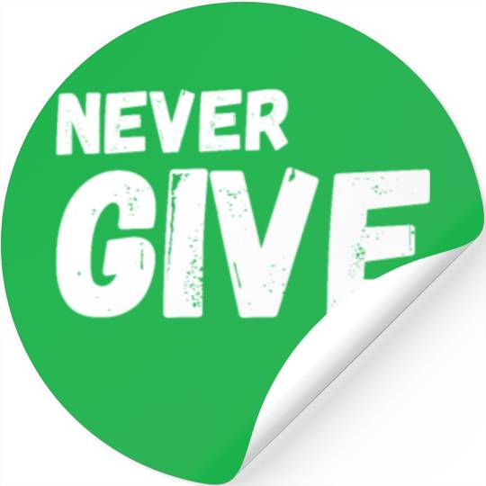 Never Give Up Stickers