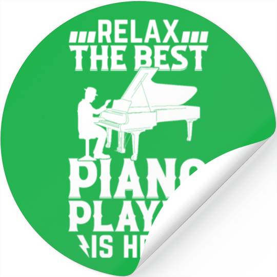 Relax The Best Piano Player Is Here - Piano Player Stickers