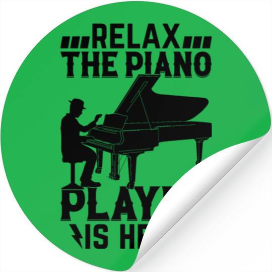 Relax The Piano Player Is Here - Piano Playing Key Stickers