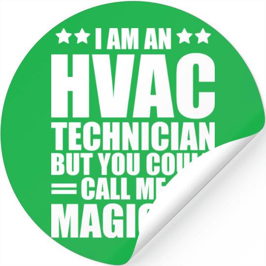 HVAC Technician - I am an HVAC technician Stickers