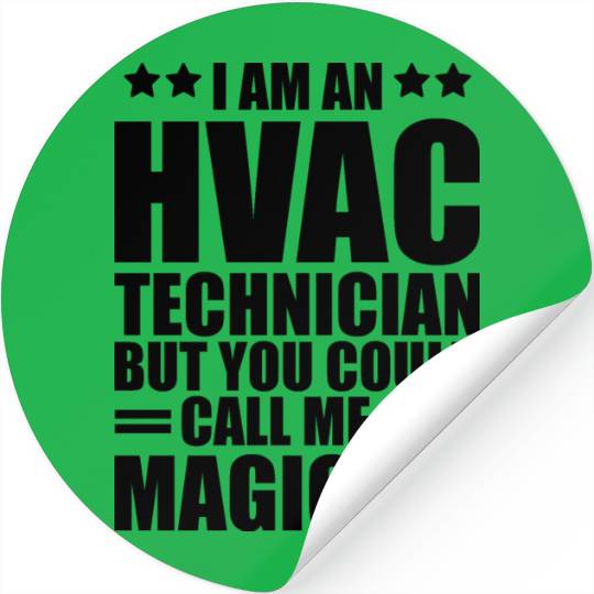 HVAC Technician - I am an HVAC technician b Stickers