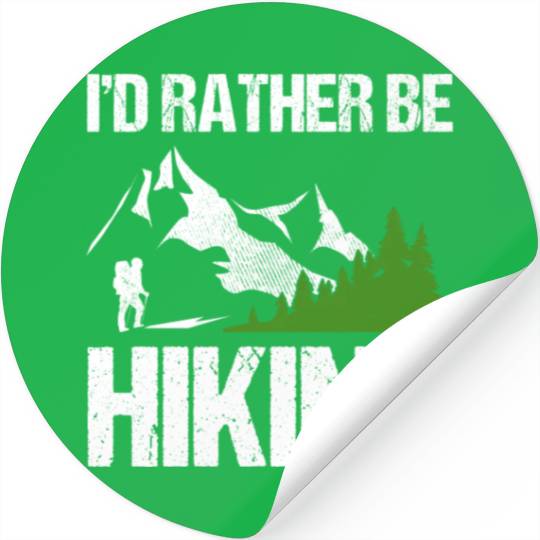 I’d rather be Hiking Stickers