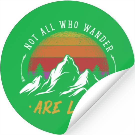 Not all who Wander are Lost Stickers
