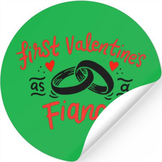 first valentine as fiance hearts day engagement Stickers