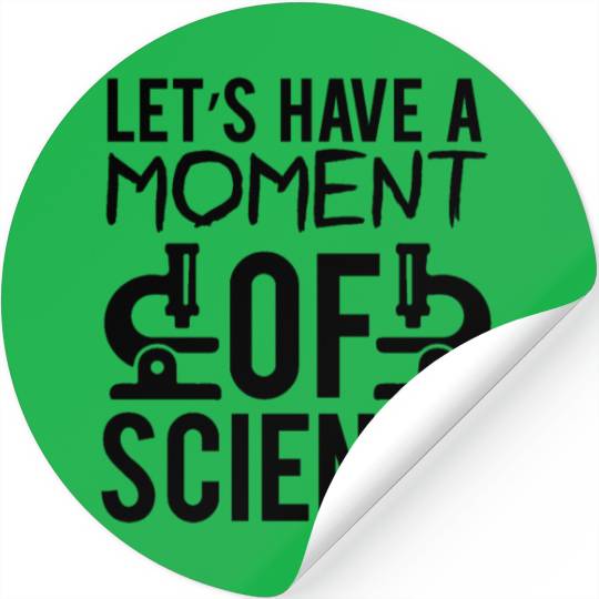 Lets Have A Moment Of Science Teacher Student Gift Stickers