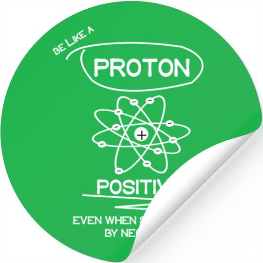 PROTON Stay Positive Science Teacher Student Gifts Stickers
