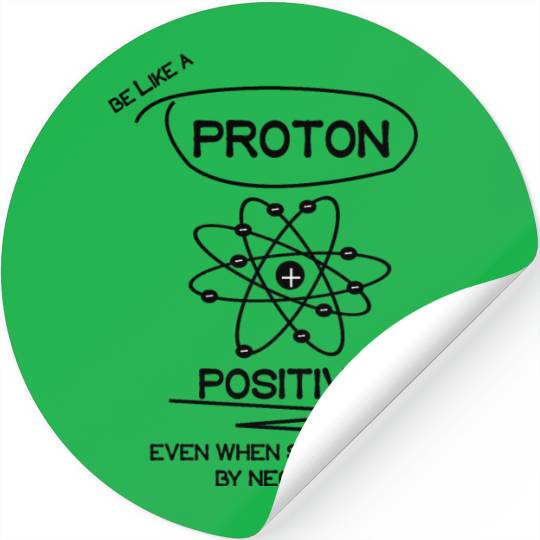 PROTON Stay Positive Science Teacher Student Gifts Stickers