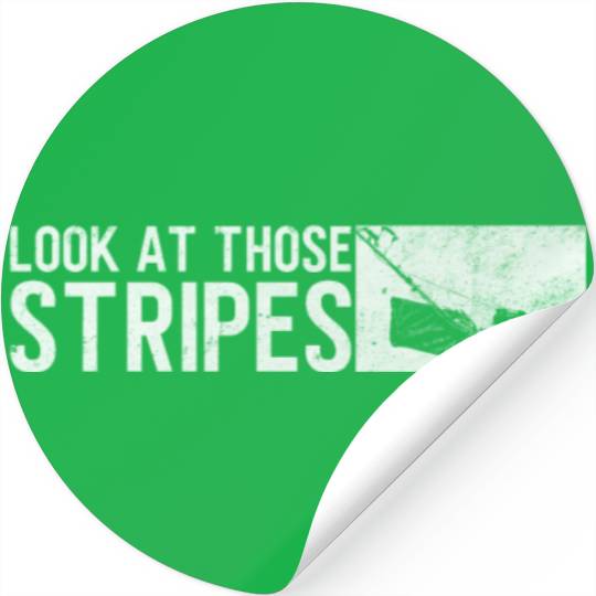 Look At Those Stripes - Lawn Mowing Funny Dad Lawn Stickers