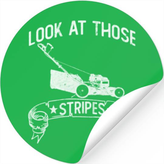 Look At Those Stripes - Lawn Mowing Funny Dad Lawn Stickers