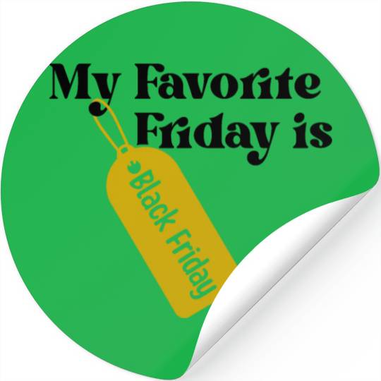 My Favorite Friday is Black Friday Stickers