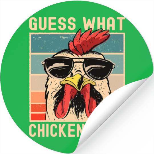 Chicken Meme Design Guess What Chicken Butt Stickers