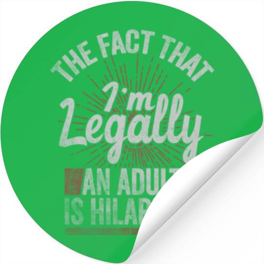 18th Birthday, I'm Legally An Adult Is Hilarious. Stickers