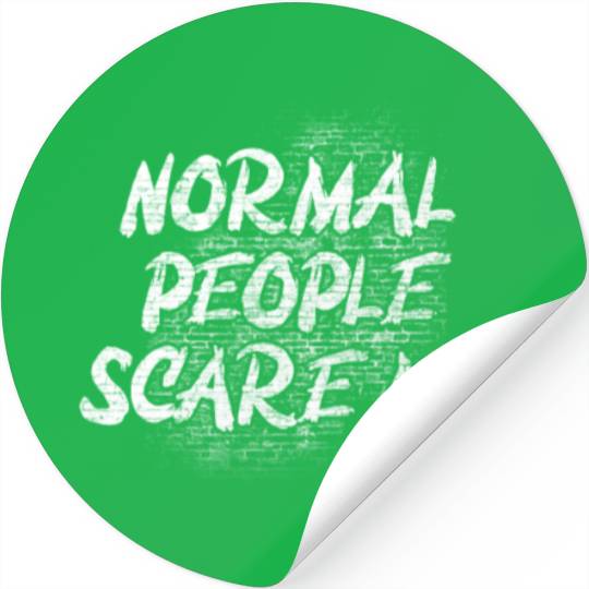 Normal People Scare Me Stickers