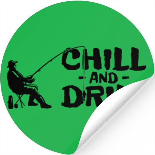 Funny saying anglers and fishermen - chill & drill Stickers