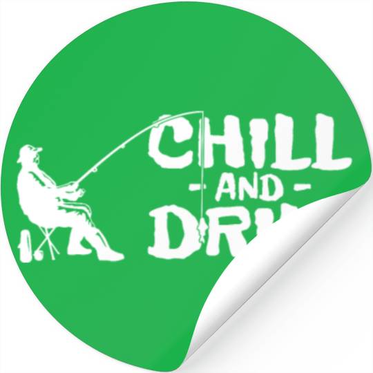 Funny saying anglers and fishermen - chill & drill Stickers