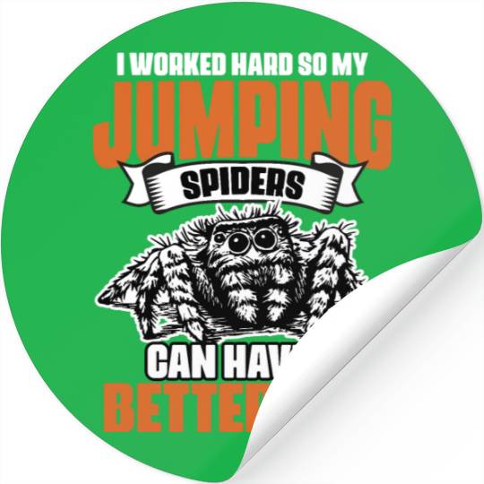 I Work Hard Funny Jumping Spider Collector A Stickers