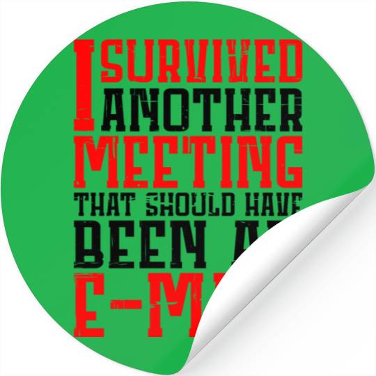 I Survived Another Meeting 12 Stickers
