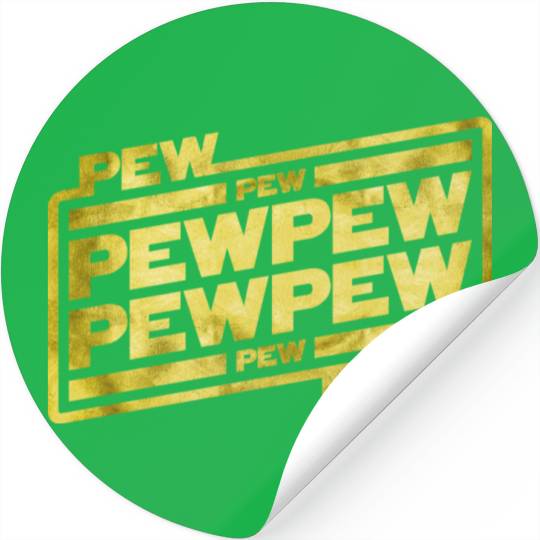 Pew Pew Pew Stickers