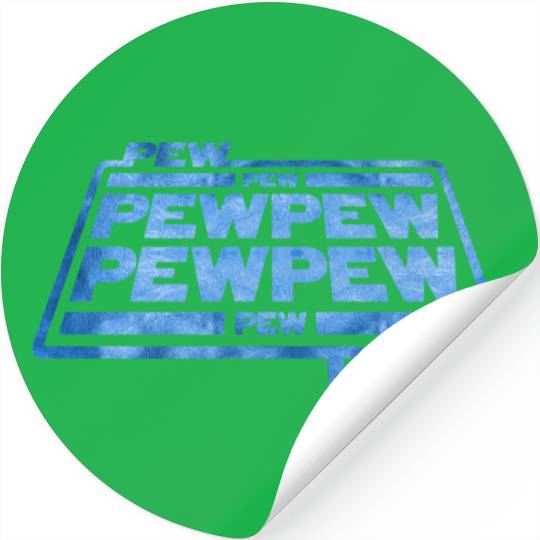 Pew Pew Pew Stickers