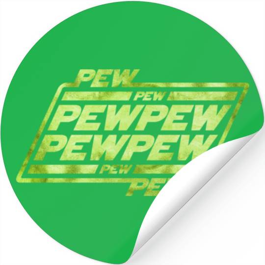 Pew Pew Pew Stickers